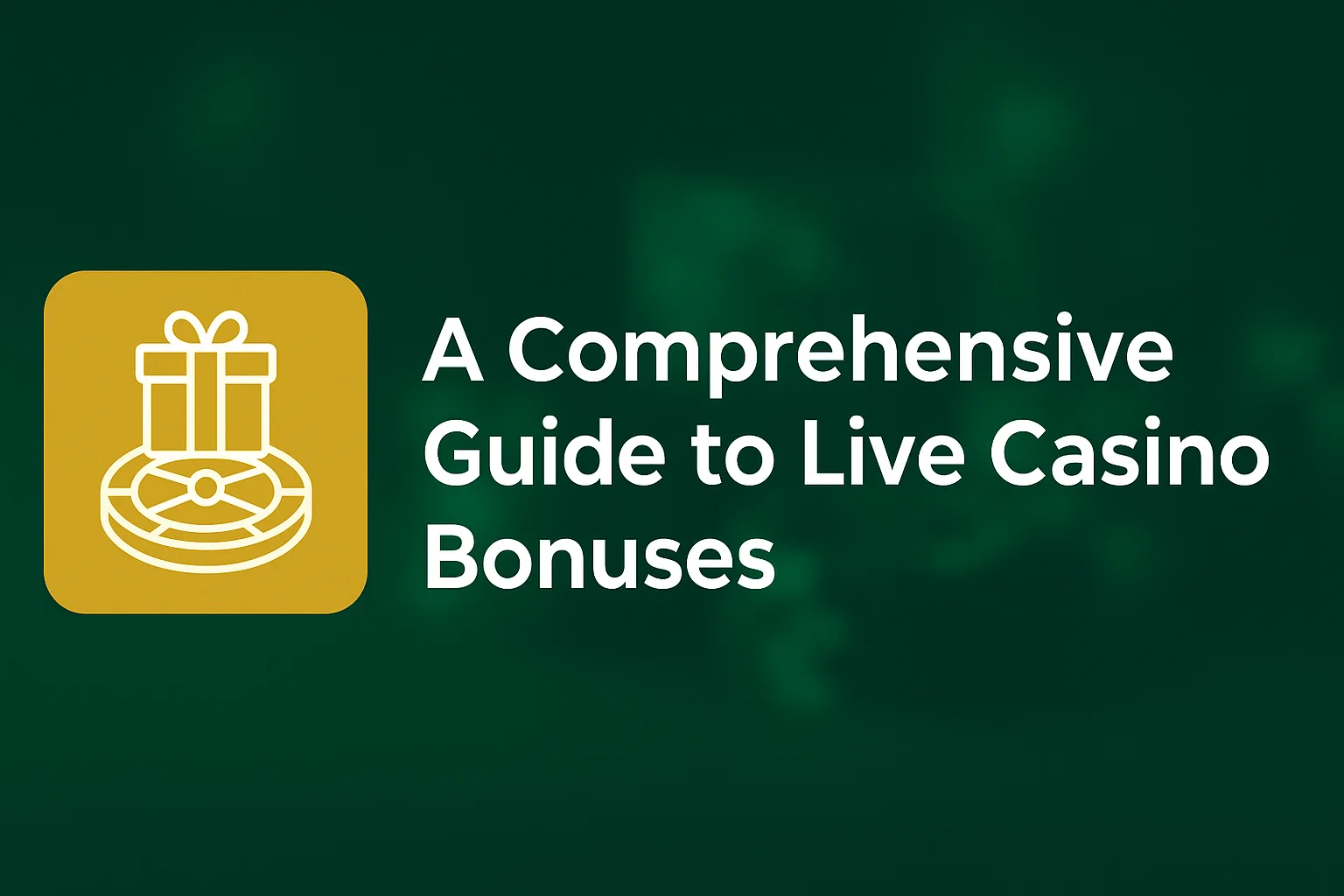 A Comprehensive Guide to Live Casino Bonuses