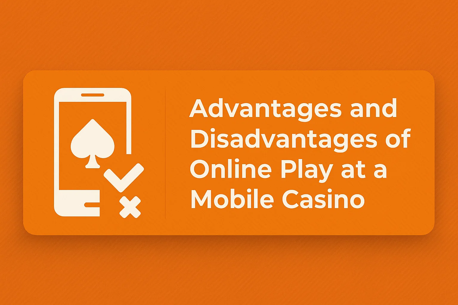 Advantages and Disadvantages of Online Play at a Mobile Casino