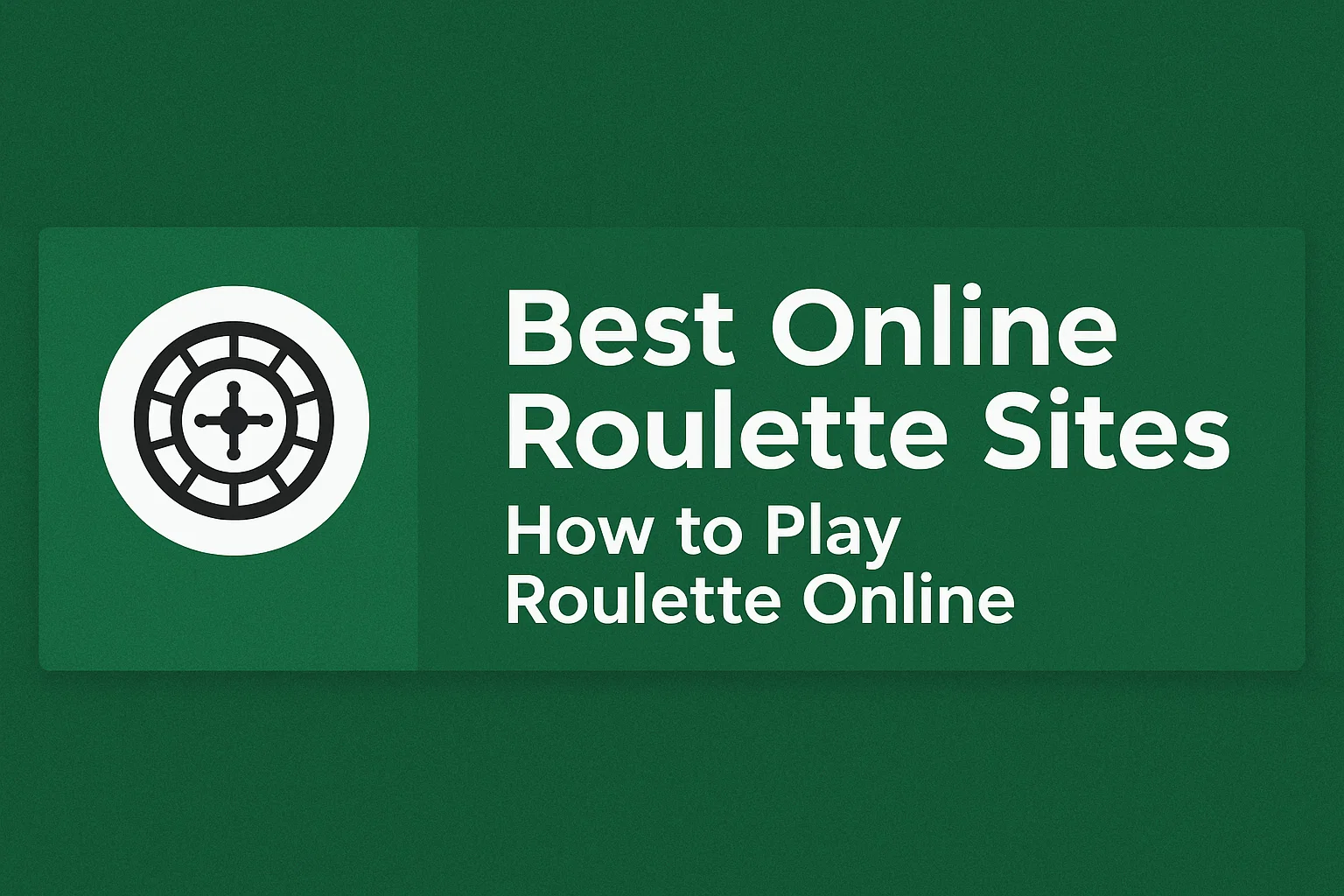 Best Online Roulette Sites: How to Play Roulette Online
